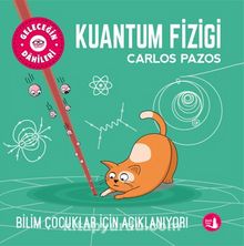 Kuantum Fiziği / Geleceğin Dahileri