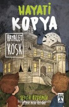 Hayati Kopya Hayalet Köşk