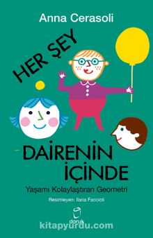 Her Şey Dairenin İçinde & Yaşamı Kolaylaştıran Geometri