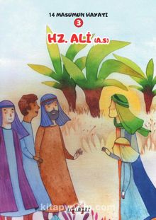 Hz. Ali (a.s.) / 14 Masumun Hayatı(3)