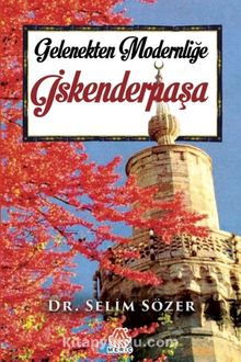 Gelenekten Modernliğe İskender Paşa