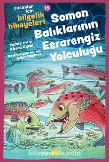 Soman Balıklarının Esrarengiz Yolculuğu / Çocuklar için Bilgelik Hikayeleri 15