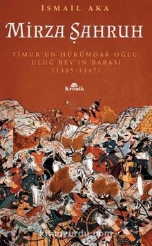 Mirza Şahruh Uluğ Bey’in Babası (1405-1447)
