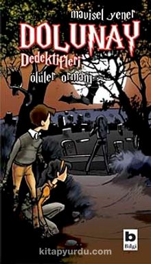 Dolunay Dedektifleri 5 / Ölüler Ormanı