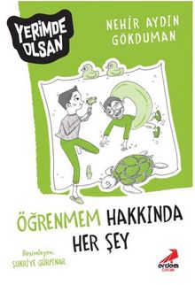 Öğrenmem Hakkında Her Şey – Yerimde Olsan