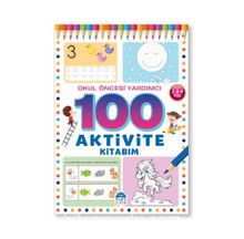 100 Aktivite Kitabım / Okul Öncesi Yardımcı 2-3-4 Yas