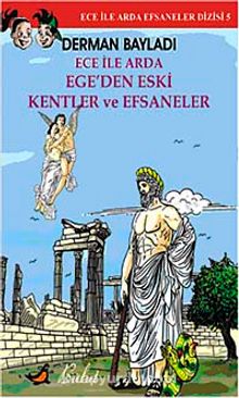 Ece ile Arda Ege'den Eski Kentler ve Efsaneler