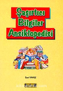 Şaşırtıcı Bilgiler Ansiklopedisi