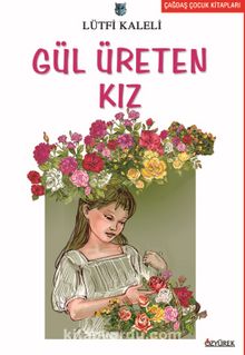 Gül Üreten Kız