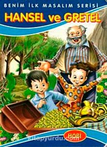 Hansel ve Gretel / Benim İlk Masalım Serisi