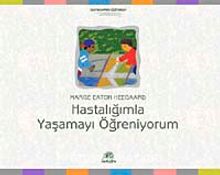 Hastalığımla Yaşamayı Öğreniyorum