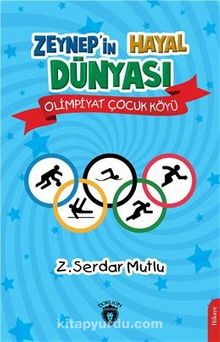 Zeynep’in Hayal Dünyası & Olimpiyat Çocuk Köyü