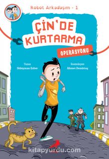 Çin’de Kurtarma Operasyonu / Robot Arkadaşım 1