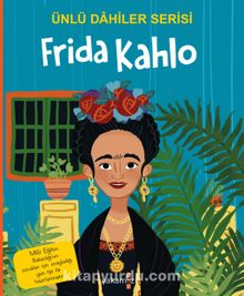 Frida Kahlo / Ünlü Dahiler Serisi