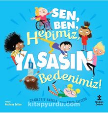 Sen, Ben, Hepimiz, Yaşasın Bedenimiz!