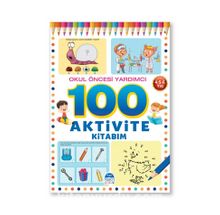 100 Aktivite Kitabim / Okul Öncesi Yardımcı 4-5-6 Yaş
