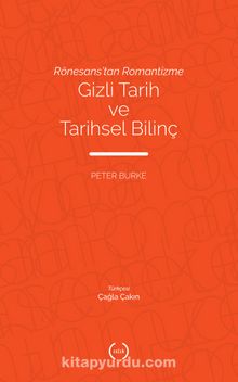 Rönesans’tan Romantizme Gizli Tarih ve Tarihsel Bilinç