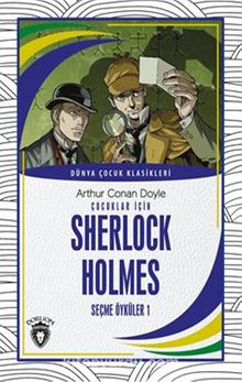 Çocuklar İçin Sherlock Holmes  Seçme Öyküler 1 Dünya Çocuk Klasikleri (7-12 Yaş)