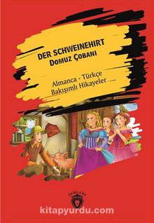 Der Schweinehirt (Domuz Çobanı) Almanca Türkçe Bakışımlı Hikayeler