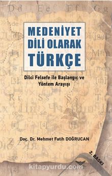 Medeniyet Dili Olarak Türkçe & Dilci Felsefe ile Başlangıç ve Yöntem Arayışı