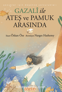 Gazali ile Ateş ve Pamuk Arasında